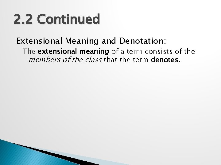2. 2 Continued Extensional Meaning and Denotation: The extensional meaning of a term consists