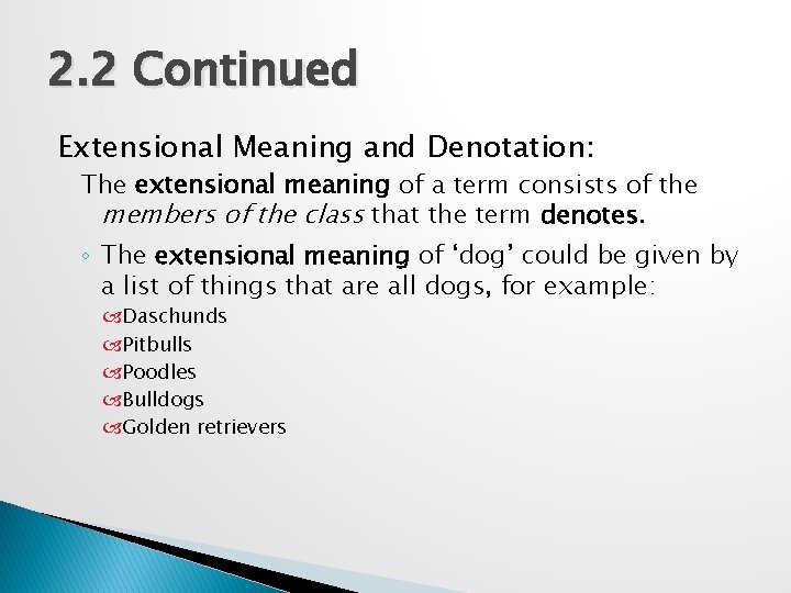 2. 2 Continued Extensional Meaning and Denotation: The extensional meaning of a term consists