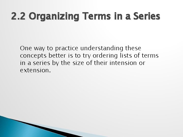 2. 2 Organizing Terms in a Series One way to practice understanding these concepts