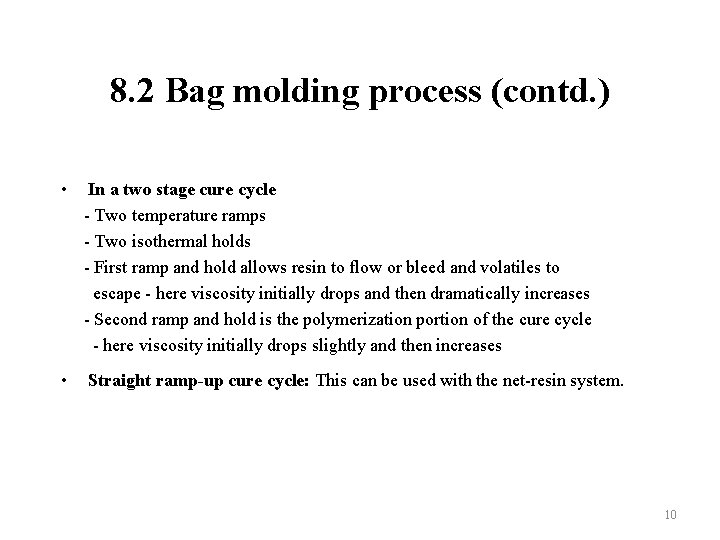 8. 2 Bag molding process (contd. ) • In a two stage cure cycle