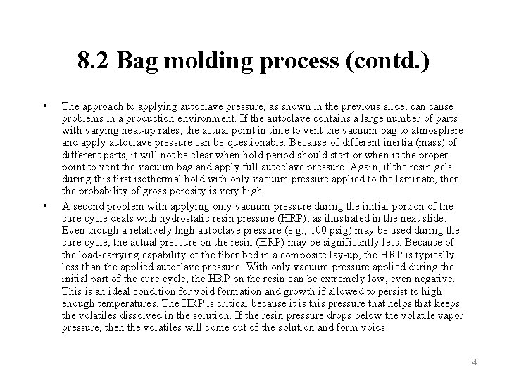 8. 2 Bag molding process (contd. ) • • The approach to applying autoclave