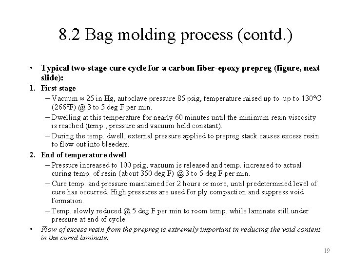 8. 2 Bag molding process (contd. ) • Typical two-stage cure cycle for a