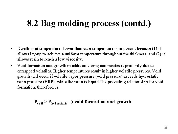 8. 2 Bag molding process (contd. ) • • Dwelling at temperatures lower than