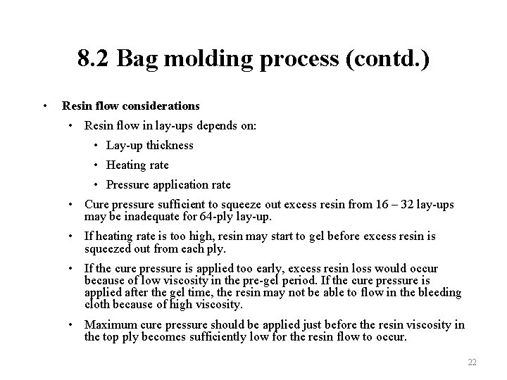 8. 2 Bag molding process (contd. ) • Resin flow considerations • Resin flow