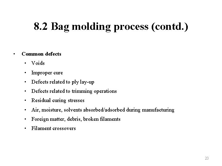 8. 2 Bag molding process (contd. ) • Common defects • Voids • Improper