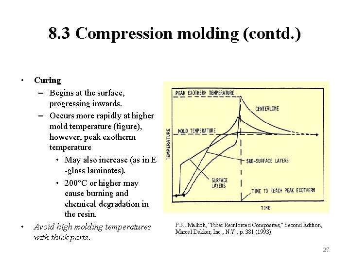 8. 3 Compression molding (contd. ) • • Curing – Begins at the surface,