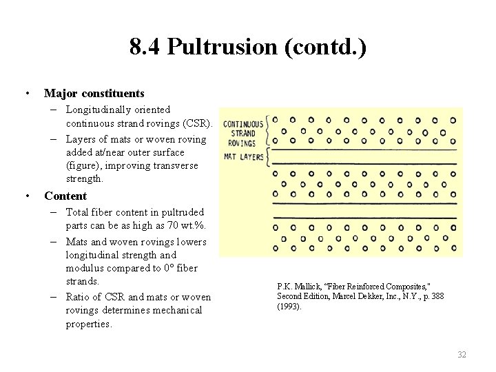 8. 4 Pultrusion (contd. ) • Major constituents – Longitudinally oriented continuous strand rovings