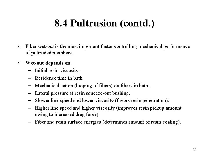 8. 4 Pultrusion (contd. ) • Fiber wet out is the most important factor