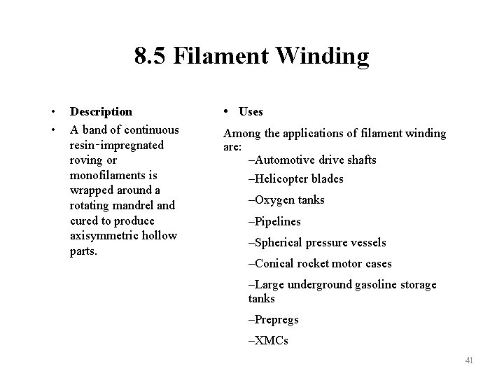 8. 5 Filament Winding • • Description A band of continuous resin‑impregnated roving or