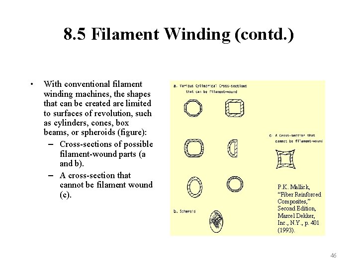 8. 5 Filament Winding (contd. ) • With conventional filament winding machines, the shapes