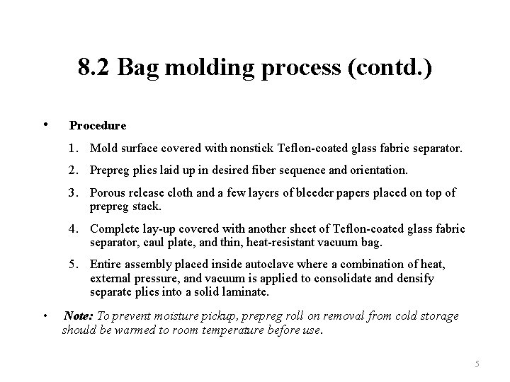 8. 2 Bag molding process (contd. ) • Procedure 1. Mold surface covered with