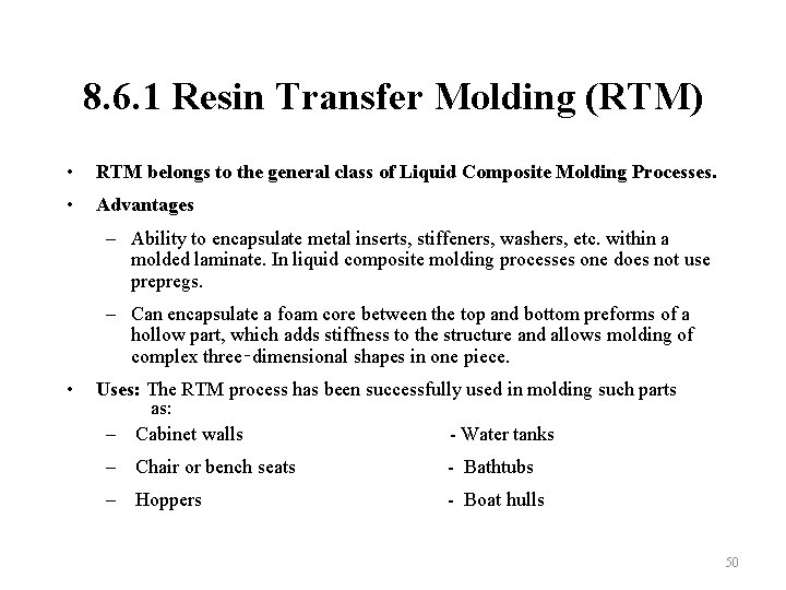 8. 6. 1 Resin Transfer Molding (RTM) • RTM belongs to the general class