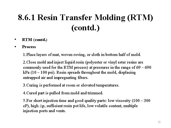 8. 6. 1 Resin Transfer Molding (RTM) (contd. ) • • RTM (contd. )