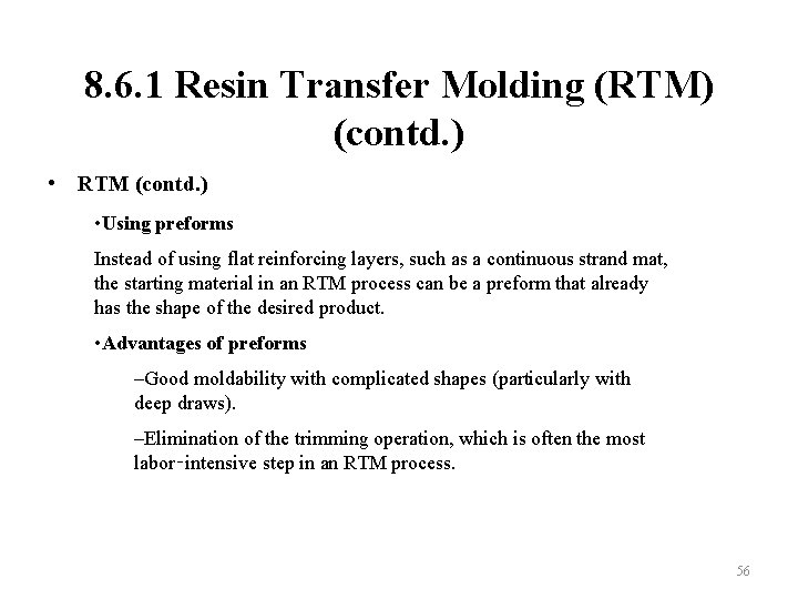 8. 6. 1 Resin Transfer Molding (RTM) (contd. ) • RTM (contd. ) •