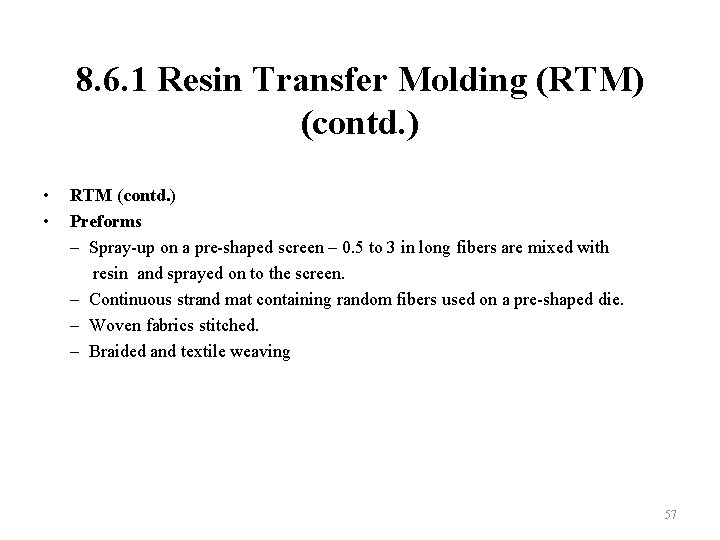 8. 6. 1 Resin Transfer Molding (RTM) (contd. ) • • RTM (contd. )