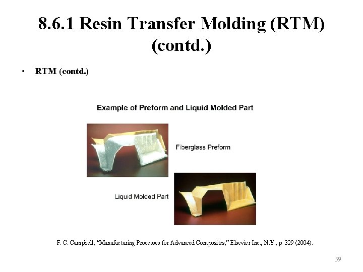 8. 6. 1 Resin Transfer Molding (RTM) (contd. ) • RTM (contd. ) F.