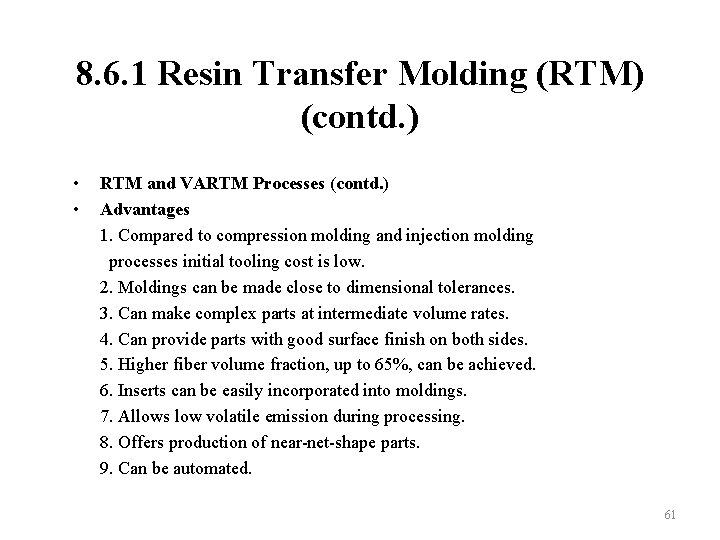 8. 6. 1 Resin Transfer Molding (RTM) (contd. ) • • RTM and VARTM