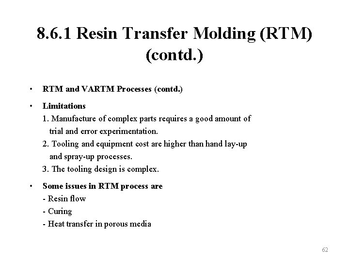 8. 6. 1 Resin Transfer Molding (RTM) (contd. ) • RTM and VARTM Processes