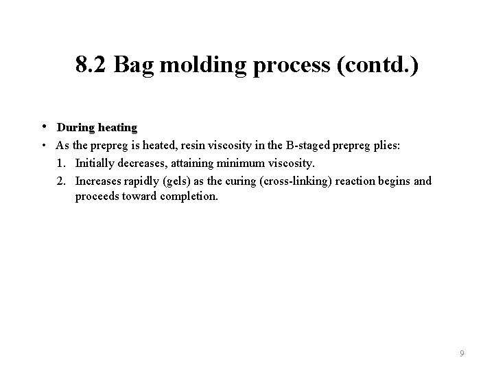 8. 2 Bag molding process (contd. ) • During heating • As the prepreg