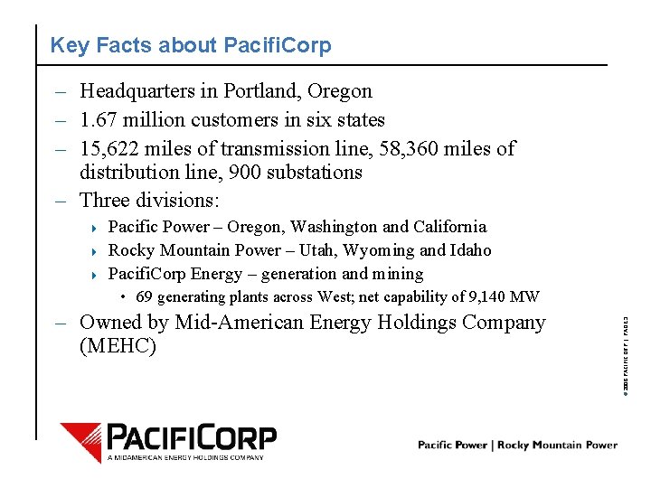Key Facts about Pacifi. Corp – Headquarters in Portland, Oregon – 1. 67 million
