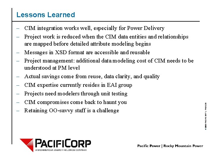 – CIM integration works well, especially for Power Delivery – Project work is reduced