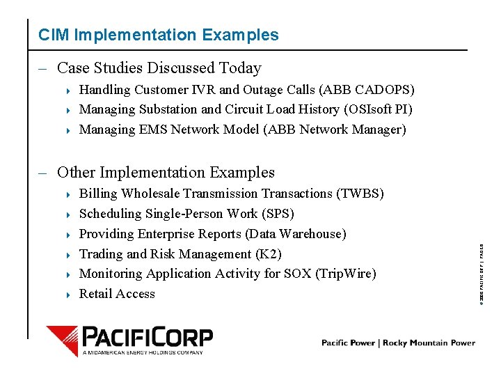 CIM Implementation Examples – Case Studies Discussed Today 4 4 4 Handling Customer IVR