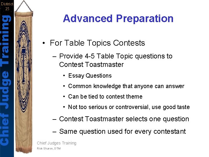 Chief Judge Training District 25 Advanced Preparation • For Table Topics Contests – Provide