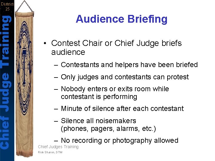 Chief Judge Training District 25 Audience Briefing • Contest Chair or Chief Judge briefs