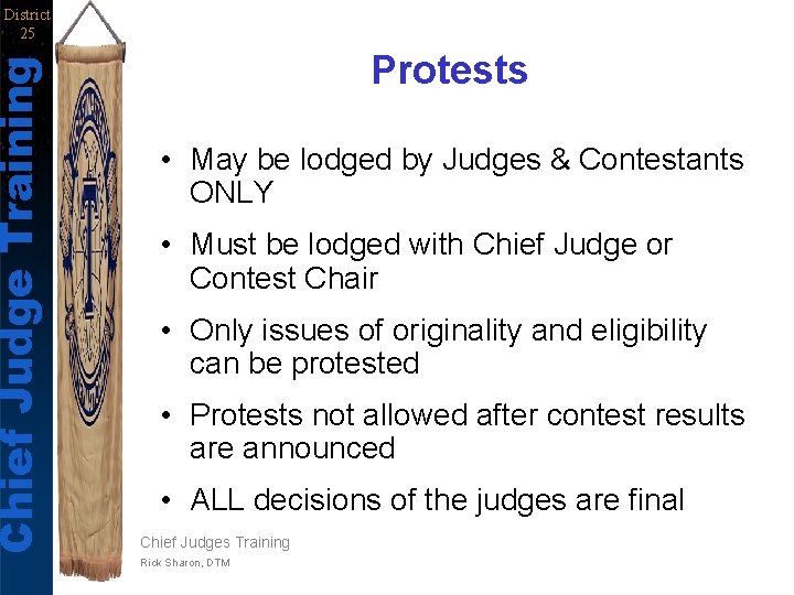 Chief Judge Training District 25 Protests • May be lodged by Judges & Contestants