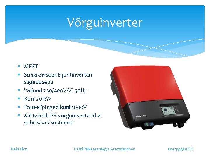 Võrguinverter § MPPT § Sünkroniseerib juhtinverteri sagedusega § Väljund 230/400 VAC 50 Hz §