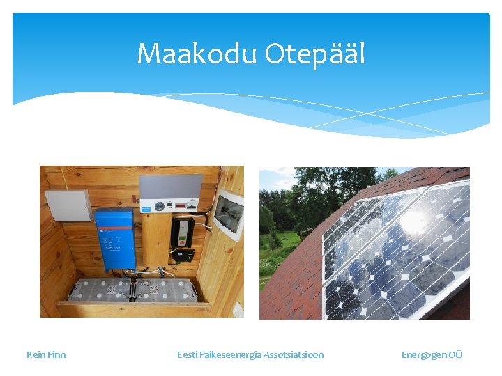 Maakodu Otepääl Rein Pinn Eesti Päikeseenergia Assotsiatsioon Energogen OÜ 
