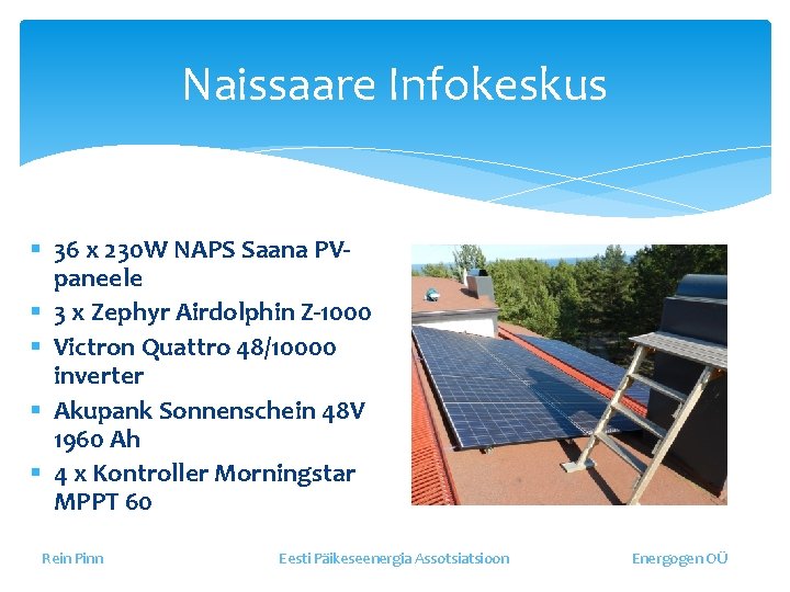 Naissaare Infokeskus § 36 x 230 W NAPS Saana PVpaneele § 3 x Zephyr