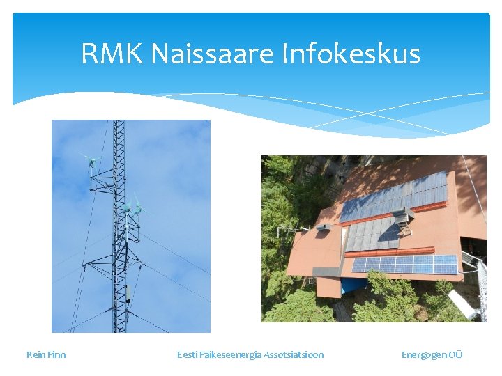 RMK Naissaare Infokeskus Rein Pinn Eesti Päikeseenergia Assotsiatsioon Energogen OÜ 