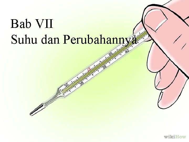 Bab VII Suhu dan Perubahannya 