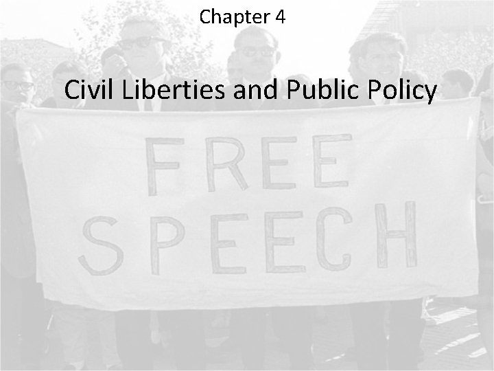 Chapter 4 Civil Liberties and Public Policy 