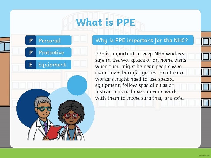 What is PPE P Personal Why is PPE important for the NHS? P Protective