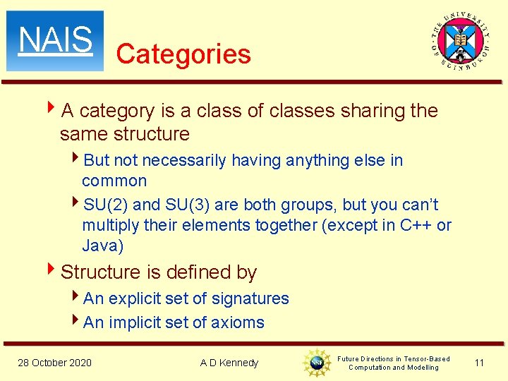 NAIS Categories 4 A category is a class of classes sharing the same structure NAIS Categories 4 A category is a class of classes sharing the same structure
