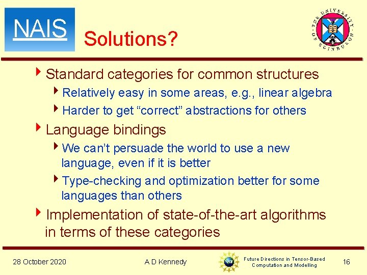 NAIS Solutions? 4 Standard categories for common structures 4 Relatively easy in some areas, NAIS Solutions? 4 Standard categories for common structures 4 Relatively easy in some areas,
