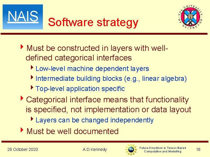 NAIS Software strategy 4 Must be constructed in layers with welldefined categorical interfaces 4 NAIS Software strategy 4 Must be constructed in layers with welldefined categorical interfaces 4