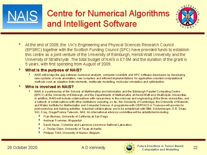 NAIS Centre for Numerical Algorithms and Intelligent Software 4 At the end of 2008, NAIS Centre for Numerical Algorithms and Intelligent Software 4 At the end of 2008,