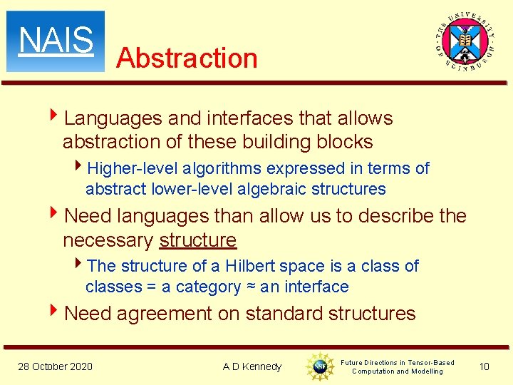 NAIS Abstraction 4 Languages and interfaces that allows abstraction of these building blocks 4 NAIS Abstraction 4 Languages and interfaces that allows abstraction of these building blocks 4