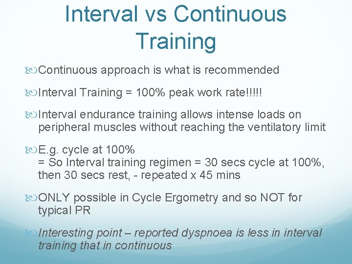 Interval vs Continuous Training Continuous approach is what is recommended Interval Training = 100% Interval vs Continuous Training Continuous approach is what is recommended Interval Training = 100%