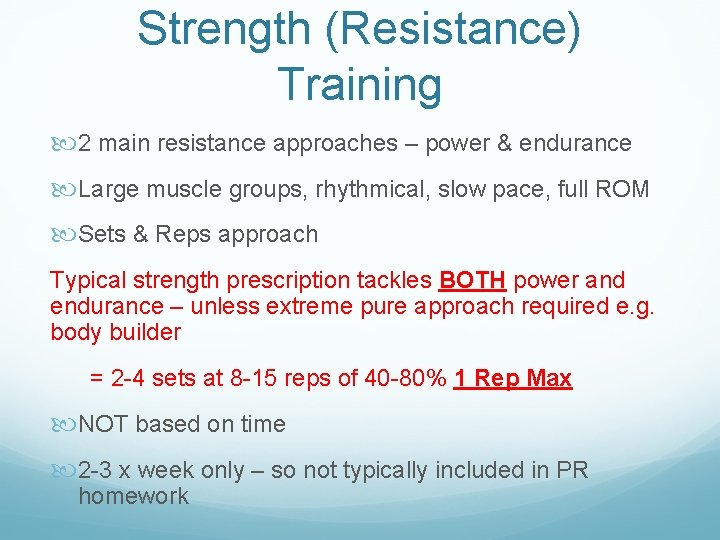 Strength (Resistance) Training 2 main resistance approaches – power & endurance Large muscle groups, Strength (Resistance) Training 2 main resistance approaches – power & endurance Large muscle groups,