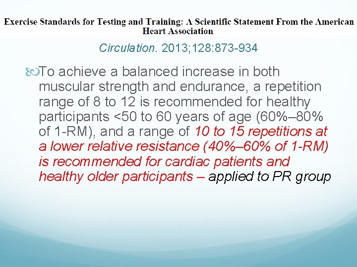 Circulation. 2013; 128: 873 -934 To achieve a balanced increase in both muscular strength Circulation. 2013; 128: 873 -934 To achieve a balanced increase in both muscular strength