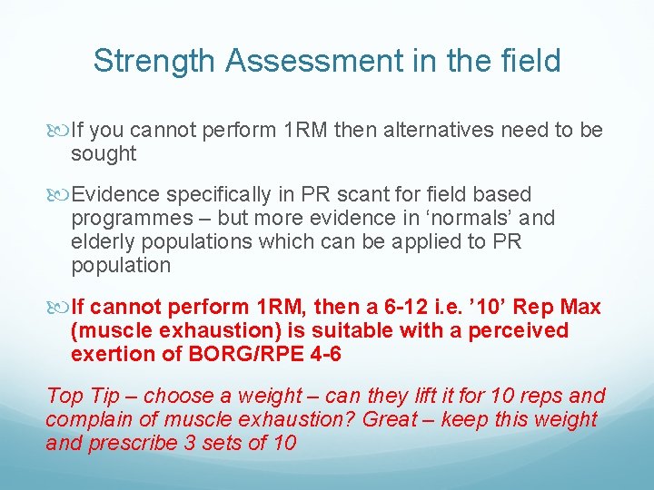 Strength Assessment in the field If you cannot perform 1 RM then alternatives need Strength Assessment in the field If you cannot perform 1 RM then alternatives need