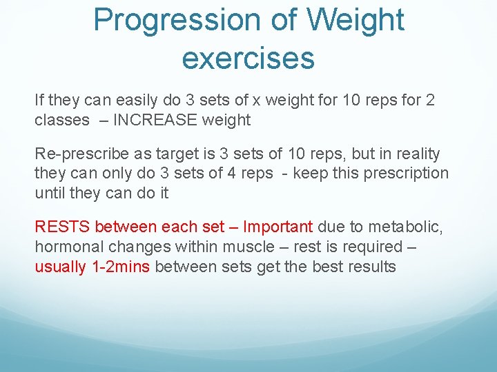 Progression of Weight exercises If they can easily do 3 sets of x weight Progression of Weight exercises If they can easily do 3 sets of x weight