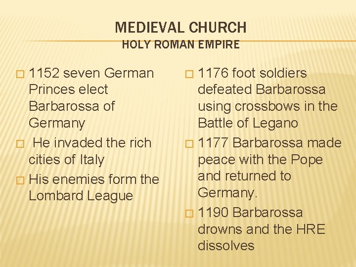 MEDIEVAL CHURCH HOLY ROMAN EMPIRE 1152 seven German Princes elect Barbarossa of Germany �