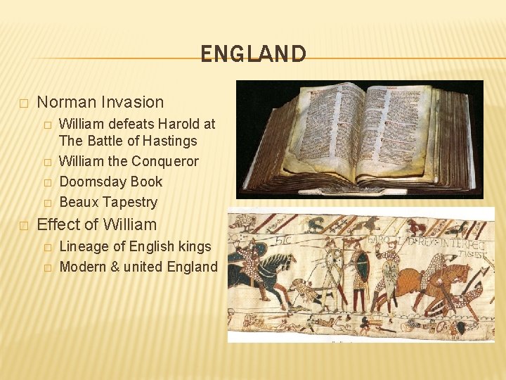 ENGLAND � Norman Invasion � � � William defeats Harold at The Battle of