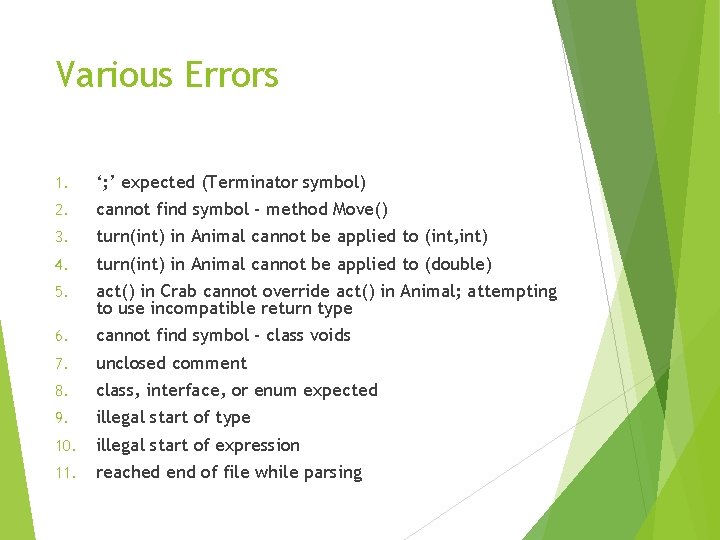 Various Errors 1. ‘; ’ expected (Terminator symbol) 2. cannot find symbol - method