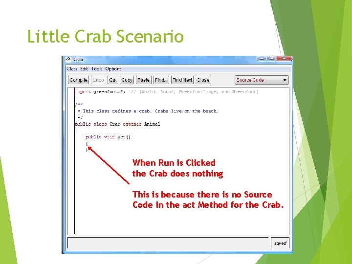 Little Crab Scenario When Run is Clicked the Crab does nothing This is because